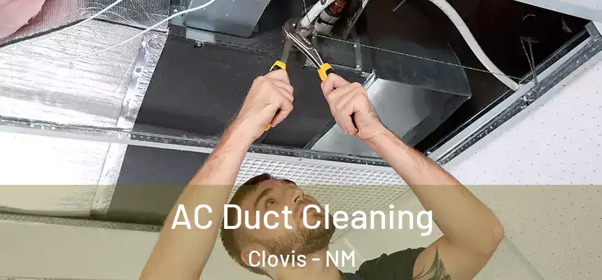 AC Duct Cleaning Clovis - NM