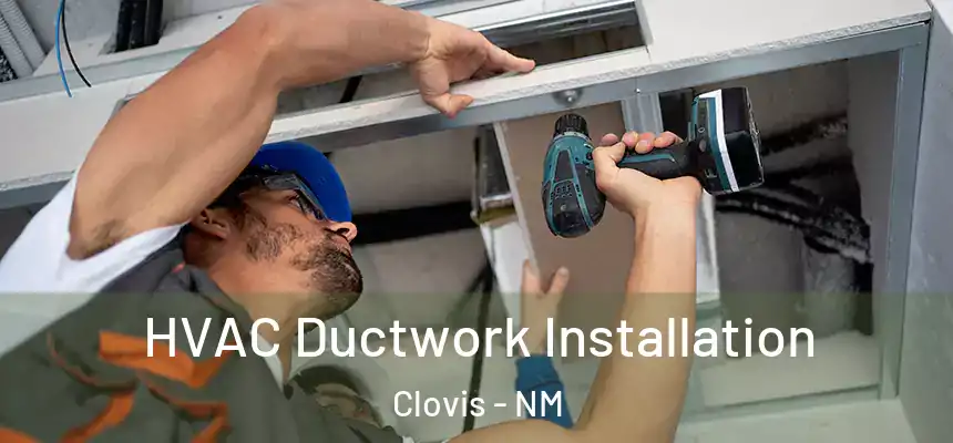 HVAC Ductwork Installation Clovis - NM