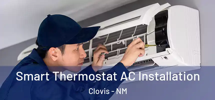 Smart Thermostat AC Installation Clovis - NM